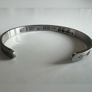 Not a day over fabulous NWT inspirational quote steel cuff bracelet in gift box